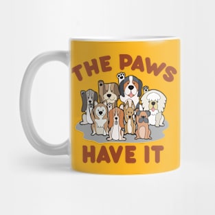 The Paws Have It Dog Mug